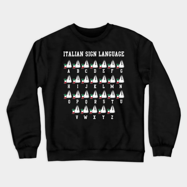 Italian Sign Language Italia Italy Italiano Crewneck Sweatshirt by E